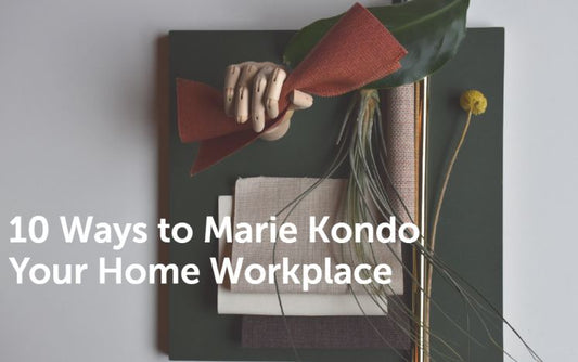 10 Ways to Marie Kondo Your Home Workplace